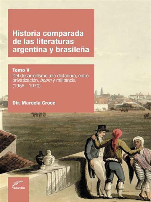 Title details for Historia comparada de las literaturas argentina y brasileña Tomo V by Marcela Croce - Available